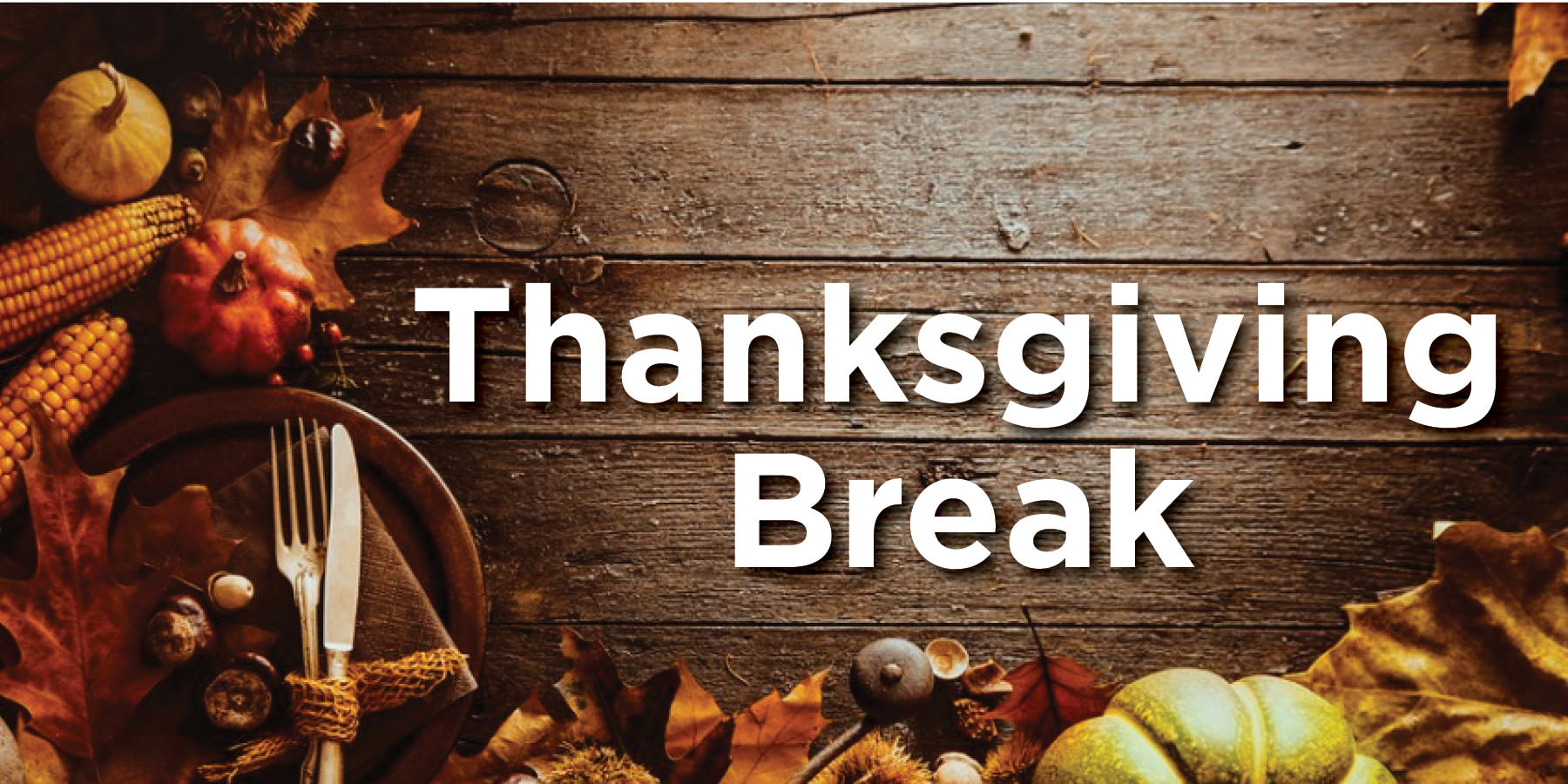 Thanksgiving Break - College Closed