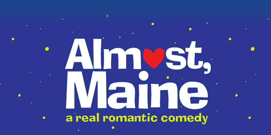 Theatre Production: Almost, Maine