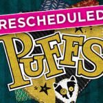 RESCHEDULED - Theatrical Performance: “PUFFS”