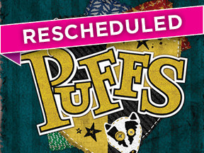 RESCHEDULED - Theatrical Performance: “PUFFS”