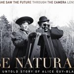 Documentary: “Be Natural: The Untold Story of Alice Guy-Blaché”