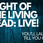 NIGHT OF THE LIVING DEAD LIVE!