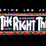 “Do the Right Thing”